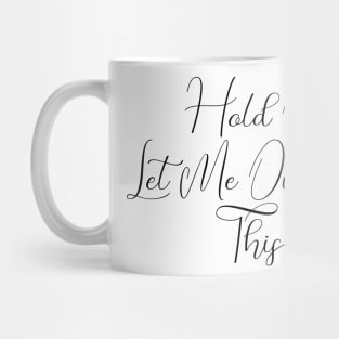 Hold On, Let Me Overthink This Mug